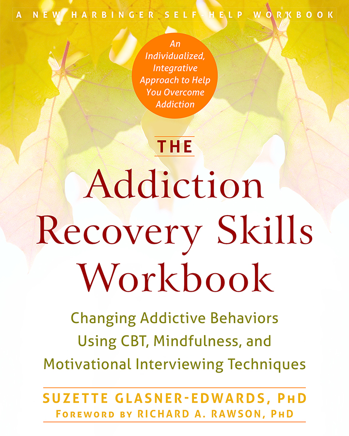 The Addiction Recovery Skills Workbook: Changing Addictive Behaviors ...