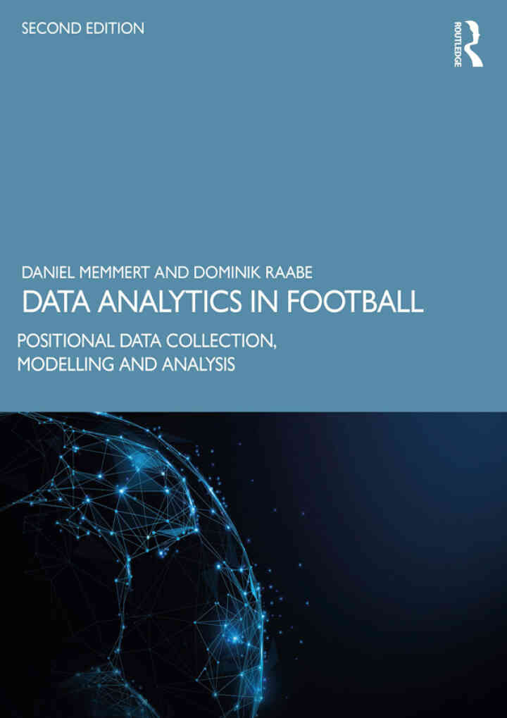 Data Analytics in Football; Positional Data Collection, Modellin